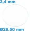 Verre Saphir 29,50 mm pour montre Rond Plat épaisseur 2,4 mm résistant aux rayures