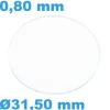 Verre Saphir 31,50 mm pour montre Rond Plat épaisseur 0,80 mm inrayable